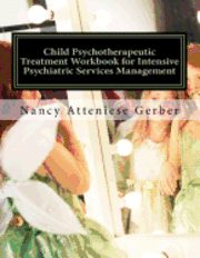 bokomslag Child Psychotherapeutic Treatment Workbook for Intensive Psychiatric Services Management: Inpatient Psychotherapy