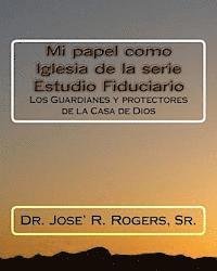 bokomslag Mi papel como Iglesia de la serie Estudio Fiduciario: Los Guardianes y protectores de la Casa de Dios