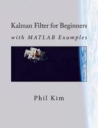 bokomslag Kalman Filter for Beginners: with MATLAB Examples