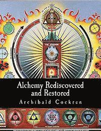 Alchemy Rediscovered and Restored 1