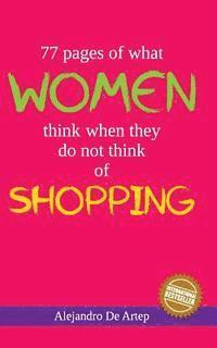 bokomslag 77 pages of what women think when they do not think of shopping