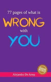 bokomslag 77 pages of what is wrong with you