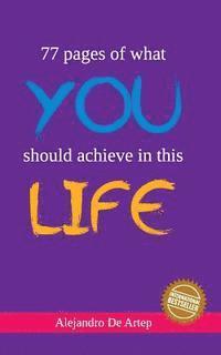 bokomslag 77 pages of what you should achieve in this life
