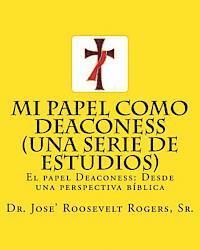 bokomslag Mi papel como Deaconess (Una serie de estudios): El papel Deaconess: Desde una perspectiva bíblica