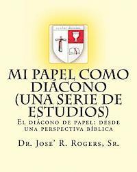 bokomslag Mi papel como diácono (Una serie de estudios): El diácono de papel: desde una perspectiva bíblica