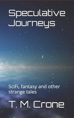 bokomslag Speculative Journeys: SciFi, fantasy and other strange tales