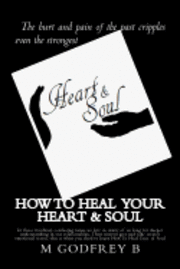 bokomslag How To Heal Your Heart & Soul