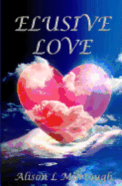 bokomslag Elusive Love: "When a whisper has the power of truth behind it, it becomes a roar!"
