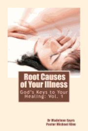 bokomslag God's Keys to Your Healing: Root Causes of Your Illness