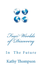 bokomslag Four Worlds of Discovery: What Will The Future Be Like?
