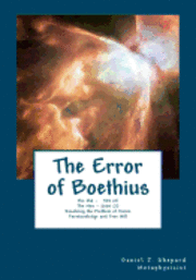 The Error of Boethius: Resolving the problem of free will 1