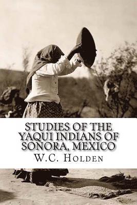 C. C. Seltzer, R. a. Studhalter - Studies of the Yaqui Indians of Sonora, Mexico, Häftad