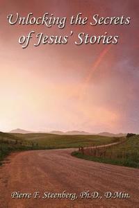 bokomslag Unlocking the secrets of Jesus' stories