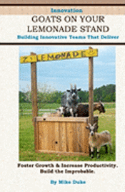 bokomslag Innovation Goats on Your Lemonade Stand: Innovative Personalities, The Bridge Process, and Prototypes
