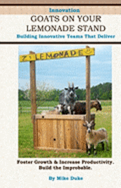 Innovation Goats on Your Lemonade Stand: Innovative Personalities, The Bridge Process, and Prototypes 1