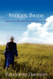 Stolen Bride: kidnapped Amish girl finds freedom and love in a new world 1