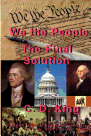 C. D. King - We the People - The Final Solution, Häftad