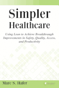Marc S. Hafer - Simpler Healthcare, Häftad