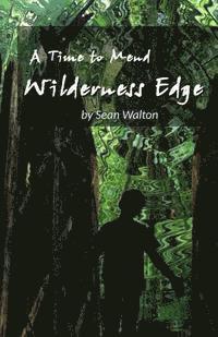 bokomslag Wilderness Edge: A Time to Mend