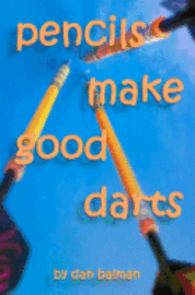 bokomslag Pencils Make Good Darts