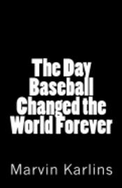 bokomslag The Day Baseball Changed the World Forever