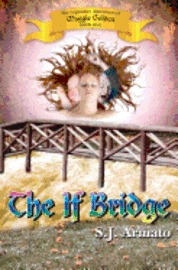 bokomslag The If Bridge: The Legendary Adventures of Maggie Golden, Book One