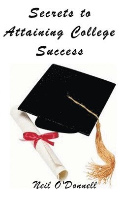 Secrets to Attaining College Success 1