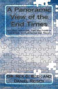 bokomslag A Panoramic View of the End Times: Including Parts One, Two, and Three of the Series: "Exploring the End Times"