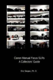 Eric Skopec - Canon Manual Focus SLRs: A Collectors' Guide, Häftad