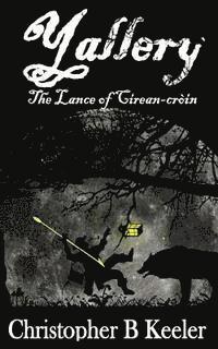 Yallery and the Lance of Cirein-Croin 1