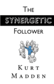 bokomslag The Synergetic Follower: Changing Our World Without Being the Leader