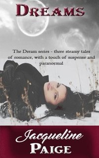bokomslag Dreams: The three part steamy Paranormal series all together