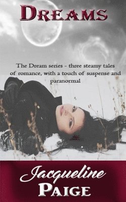 Dreams: The three part steamy Paranormal series all together 1