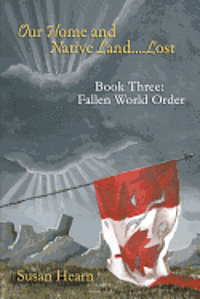 Susan Hearn - Our Home and Native Land.... Lost. Book 3: Fallen World Order, Häftad