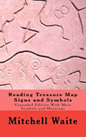 Reading Treasure Map Signs and Symbols: Expanded Edition With More Symbols and Meanings 1