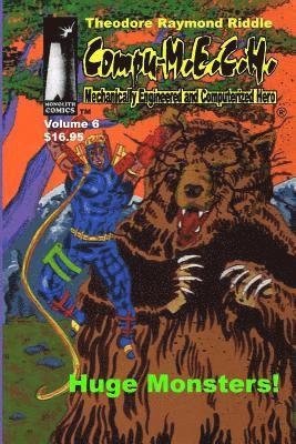 Compu-M.E.C.H. Mechanically Engineered and Computerized Hero Volume 6: Huge Monsters! 1