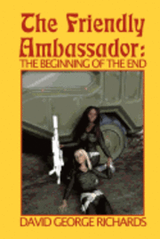 bokomslag The Friendly Ambassador: The Beginning of the End