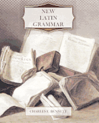 Charles E. Bennett - New Latin Grammar, Häftad