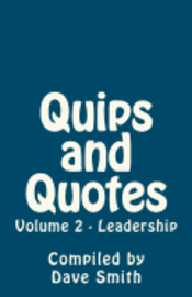 Dave Smith - Quips and Quotes Vol 2 - Leadership, Häftad. Tillgänglighet: Lägg i varukorg