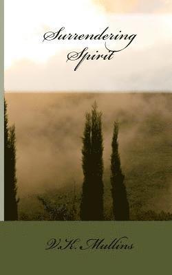 Surrendering Spirit: V.K. Mullins 1