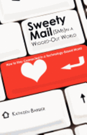 bokomslag Sweety Mail -- In a Wigged Out World: How to Stay Connected in a Technology-Based World