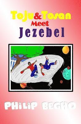 Philip Begho - Toju & Tosan Meet Jezebel: Bible Land Series, Häftad