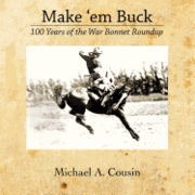 bokomslag Make 'em Buck: 100 Years of the War Bonnet Roundup