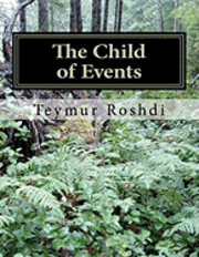 Teymur Roshdi - The Child of Events: Childhood, Häftad