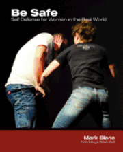 Mark Slane - Be Safe: Self Defense for Women in the Real World, Häftad. Tillgänglighet: Lägg i varukorg