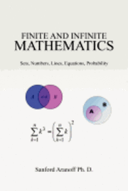 Finite and Infinite Mathematics: Sets, Numbers, Lines, Equations, Probability 1