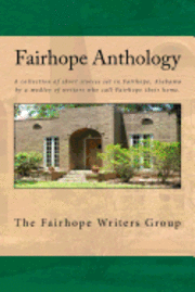 Mary Ardis, Vicki Armitage - Fairhope Anthology: A Collected Works by the Fairhope Writers' Group, Häftad. Tillgänglighet: Lägg i varukorg