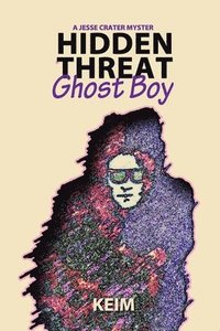 bokomslag Hidden Threat: Ghost Boy