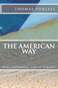 Thomas Purcell - The American Way: Why Superman Got it Wrong (R)(c), Häftad