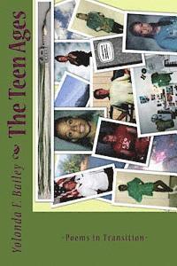 Yolonda Bailey - The Teen Ages: Poems in Transition, Häftad